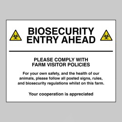 Biosecurity entry ahead - Please comply with farm visitor policies - Biosecurity entry ahead - Please comply with farm visitor policies -
