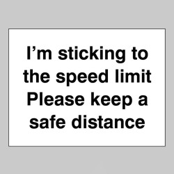 I'm Sticking to the Speed Limit Please Keep a Safe Distance - 