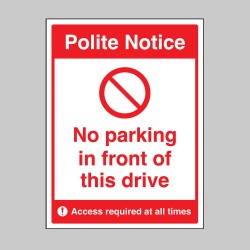 Polite Notice - No Parking in Front of this Drive - Polite Notice - No Parking in Front of this Drive -