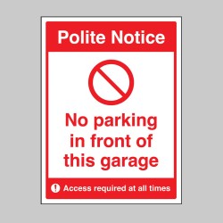Polite Notice - No Parking in Front of this Garage - Polite Notice - No Parking in Front of this Garage -