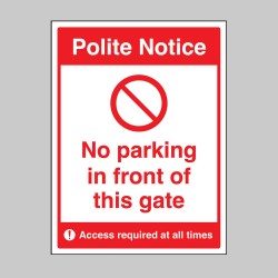 Polite Notice - No Parking in Front of this Gate - Polite Notice - No Parking in Front of this Gate -