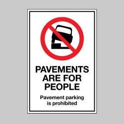 Pavements are for People - Parking on the Pavement is Prohibited - Pavements are for People - Parking on the Pavement is Prohibited -