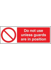 Do Not Use Unless Guards Are in Position