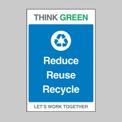 Think Green - Reduce - Reuse - Recycle - Think Green - Reduce - Reuse - Recycle -