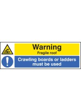Warning - Fragile Roof - Crawling Boards Or Ladders Must be Used