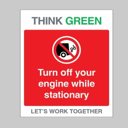 Think Green - Turn Off Engine When Stationery - Think Green - Turn Off Engine When Stationery -