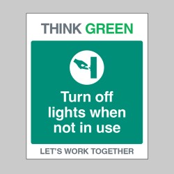 Think Green - Turn Off Lights When Not in Use - Think Green - Turn Off Lights When Not in Use -