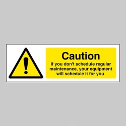 Caution - If you don't schedule regular maintenance - Caution - If you don't schedule regular maintenance -