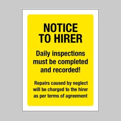 Notice to Hirer - Daily Inspections must be Completed - Notice to Hirer - Daily Inspections must be Completed -