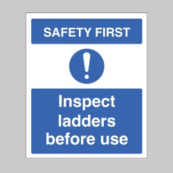Safety First - Inspect Ladders before use - Safety First - Inspect Ladders before use -