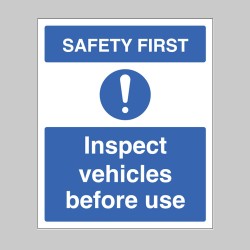 Safety First - Inspect Vehicles before use - Safety First - Inspect Vehicles before use -