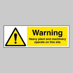 Warning - Heavy Plant and Machinery Operate on Site - Warning - Heavy Plant and Machinery Operate on Site -